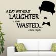 Wall decals with quotes - Wall decal A day without ... (Charlie Chaplin) decoration - ambiance-sticker.com