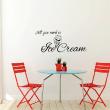 Wall decals for kids - All you need is ice cream wall decal - ambiance-sticker.com