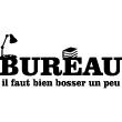 Wall decals with quotes - Wall decal Bureau, il faut bien bosser un peu - ambiance-sticker.com