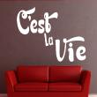 Wall decals with quotes - Wall sticker C'est la vie decoration - ambiance-sticker.com