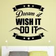 Wall decals with quotes - Wall decal Dream it wish it do it - ambiance-sticker.com