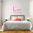 Wall decals with quotes - Wall sticker quote L'art c'est la vie - decoration - ambiance-sticker.com