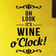 Wall decals for the kitchen - Wall decal It`s wine o`Clock - ambiance-sticker.com