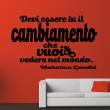Wall decals with quotes - Wall decal Wall decal Devi essere tu il cambiamento - Mahatma Gandhi - decoration - ambiance-sticker.com