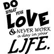 Wall decal Do what you love & never work a day in your life - ambiance-sticker.com