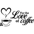 Love  wall decals - Wall decal For the love of coffee - ambiance-sticker.com