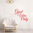 Wall decals with quotes - Wall decal Good vibes only - ambiance-sticker.com