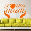 Wall decals for kids - I love my mum wall decal - ambiance-sticker.com