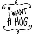 Wall decals with quotes - Wall sticker I want a hug - decoration - ambiance-sticker.com