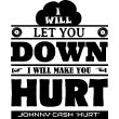Wall decals with quotes - Wall decal I will make you hurt - Johnny Cash 'Hurt' - ambiance-sticker.com