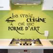 Wall decals for the kitchen - Wall decal La vraie cuisine est une forme d'art - ambiance-sticker.com