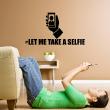 Wall decals with quotes - Wall decal Let me take a selfie - ambiance-sticker.com