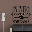 Wall decals with quotes - Wall decal Never give up of a dream - ambiance-sticker.com