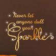 Wall decals Swarovski Elements - Wall decal Never let anyone dull your sparkles & 15 Swarovski crystal 3mm - ambiance-sticker.com