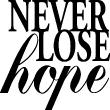 Wall decals with quotes - Wall sticker Never lose hope - decoration - ambiance-sticker.com
