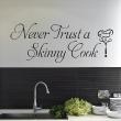 Wall decals for the kitchen - Wall decal Trust cook Never skinny - ambiance-sticker.com