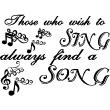 Wall decals with quotes - Wall decal Those who wish to sing always find a song - ambiance-sticker.com