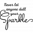 Wall decals Swarovski Elements - Wall decal Never let anyone dull your sparkles & 15 Swarovski crystal 3mm - ambiance-sticker.com