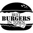 Sticker Best burgers in town - Stickers muraux pour la cuisine - ambiance-sticker.com