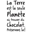 Stickers muraux citations - Sticker citation la Terre est la seule planète où trouver du chocolat - ambiance-sticker.com