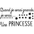 Stickers muraux citations - Sticker citation Quand je serai grande, je serai ... Une princesse - ambiance-sticker.com