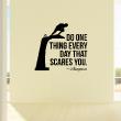 Stickers muraux citations - Sticker Do one things everyday that scares you - Anonymous - ambiance-sticker.com