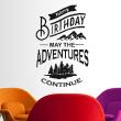 Stickers muraux citations - Sticker Happy birthday may the adventures continue - ambiance-sticker.com