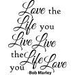 Stickers muraux citations - Sticker Love the life you live, live the love you live - Bob Marley - ambiance-sticker.com