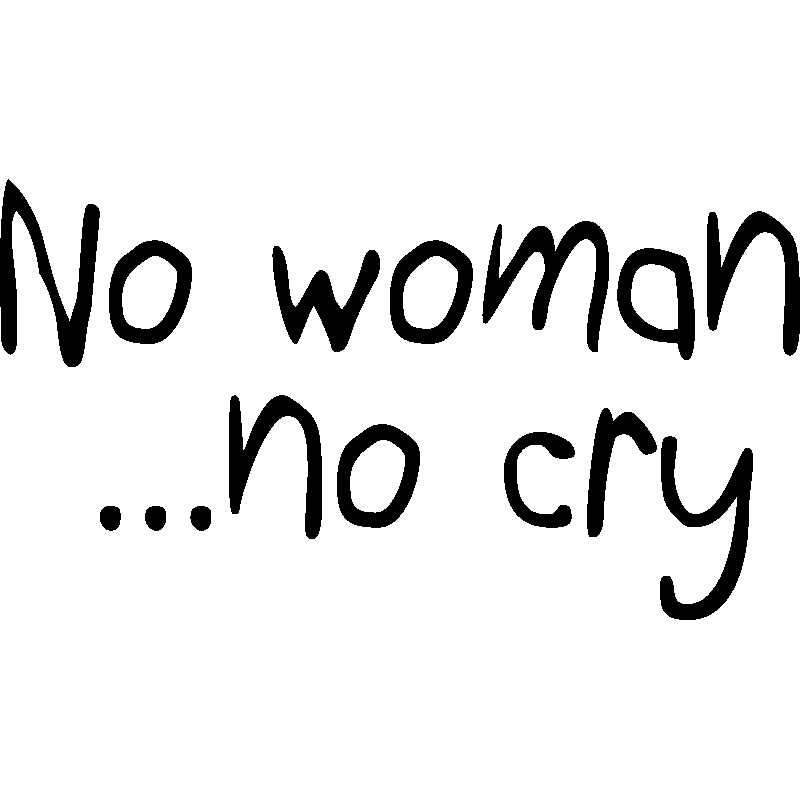 Wall Decals With Quotes - Wall Decal No Woman No Cry | Ambiance-Sticker.com