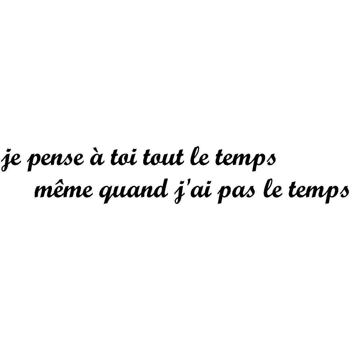 Quote Wall Decal Je Pense A Toi Tout Le Temps Decoration Wall Decals Quote Wall Stickers French Ambiance Sticker