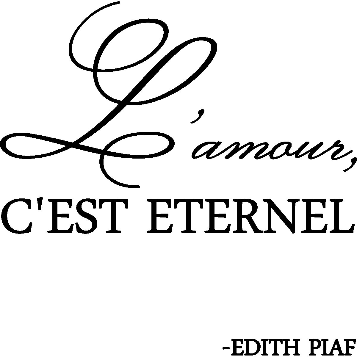 Wall Sticker Quote L Amour C Est Eternel Edith Piaf Decoration Wall Decals Quote Wall Stickers French Ambiance Sticker