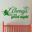 Wandtattoo Always kiss me, good night - ambiance-sticker.com