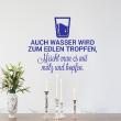 Wandtattoos sprüche - Wandtattoo Auch wasser wird zum edlen tropfen - ambiance-sticker.com