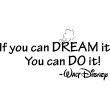 Wandtattoos sprüche - Wandtattoo If you can dream it, you can do it - Walt Disney - ambiance-sticker.com