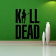 Wandtattoo cinema & kino - Wandtatoo Kill dead - ambiance-sticker.com