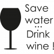 Wandtattoos sprüche - Wandtattoo Save Water … Drink wine! - ambiance-sticker.com