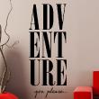 Wall decals with quotes - Wall decal Adventure - ambiance-sticker.com