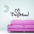 Bedroom wall decals - Wall decal Be mine - ambiance-sticker.com