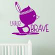Wall decals with quotes - Wall sticker quote Little brave - decoration - ambiance-sticker.com