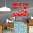 Wall decals for the kitchen - Kitchen wall sticker quote What is for dinner?&#8203; - ambiance-sticker.com