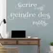 Wall decals with quotes - Quote wall sticker écrire c'est peindre des mots - ambiance-sticker.com