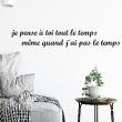 Wall decals with quotes - Quote wall decal je pense à toi tout le temps ... decoration - ambiance-sticker.com
