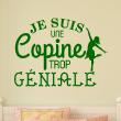 Wall decals with quotes - Wall decal quote je suis une copine trop géniale decoration - ambiance-sticker.com
