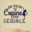 Wall decals with quotes - Wall decal quote je suis une copine trop géniale decoration - ambiance-sticker.com