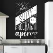 Wall decals with quotes - Quote wall sticker la suite au prochain apéro - ambiance-sticker.com