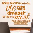 Wall decals with quotes - Wall decal quote nous avons toute la vie - ambiance-sticker.com