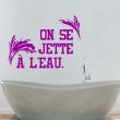 Wall decals with quotes - Wall decal quote decoration On se jette à l'eau - ambiance-sticker.com