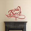 Wall decals with quotes - Wall decal quote Oost west thuis best decoration - ambiance-sticker.com