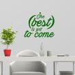 Wall decals with quotes - Wall sticker quote The best is yet to come - decoration - ambiance-sticker.com