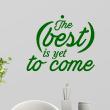Wall sticker quote The best is yet to come - decoration - ambiance-sticker.com